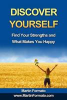 Discover Yourself: Find Your Strengths and What Makes You Happy 1523873477 Book Cover