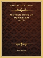 Analytische Theorie Der Determinanten (1877) 1167364120 Book Cover