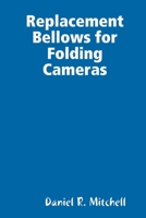 Replacement Bellows for Folding Cameras 130452146X Book Cover