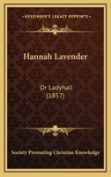 Hannah Lavender: Or Ladyhall 116547848X Book Cover