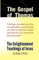 The Gospel of Thomas: The Enlightenment Teachings of Jesus 0982449127 Book Cover