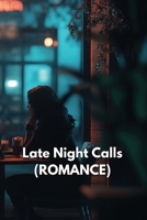 Late Night Calls (ROMANCE). B0DSJW9J7K Book Cover