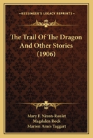 The Trail of the Dragon and Other Stories 1166601463 Book Cover