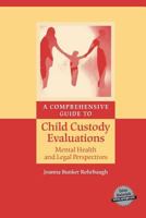 A Comprehensive Guide to Child Custody Evaluations: Mental Health and Legal Perspectives 0387718931 Book Cover
