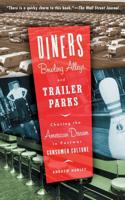 Diners, Bowling Alleys, and Trailer Parks: Chasing the American Dream in the Postwar Consumer Culture 0465031862 Book Cover