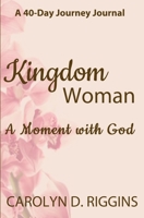 Kingdom Woman: A Moment with God 1735050407 Book Cover