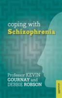 Coping with Schizophrenia 1847092640 Book Cover