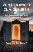 Von der Angst zum Glauben: Eine Andachtsreise von Ostern bis Pfingsten (German Edition) B0F2DFC23H Book Cover