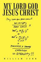 My Lord God Jesus Christ 1456761366 Book Cover
