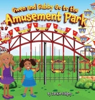 Gwen and Gabby go to the Amusement Park B0CKWTTMNL Book Cover
