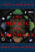 The Magic of Kindness: A Novel in Short Stories 0998680796 Book Cover