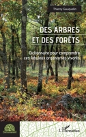 Des arbres et des forêts: Dictionnaire pour comprendre ces fabuleux organismes vivants (Environnement) (French Edition) 2343232180 Book Cover