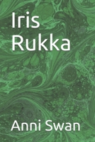 Iris Rukka (Finnish Edition) B08HGTJMDX Book Cover