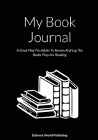 My Book Journal: A Great Way For Adults To Review And Log The Books They Are Reading 1326770055 Book Cover