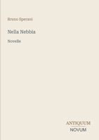 Nella Nebbia: Novelle (Italian Edition) 3387444486 Book Cover