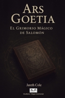 Ars Goetia - El Grimorio Mágico de Salomón (Spanish Edition) 6598546184 Book Cover