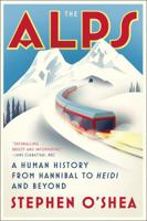 The Alps: A Human History from Hannibal to Heidi and Beyond 039324685X Book Cover