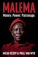 Malema: Money. Power. Patronage. 0624096165 Book Cover