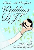 Pick A Perfect Wedding DJ 1541286405 Book Cover