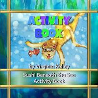 Sushi Goes Beneath the Sea Activity Book 1963243277 Book Cover