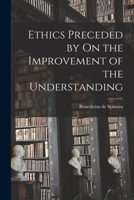 Ethics Preceded by On the Improvement of the Understanding 101403437X Book Cover