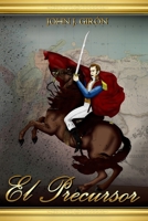 El Precursor (Patriotas) (Spanish Edition) 9584869302 Book Cover