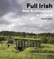 Full Irish: New Architecture in Ireland 1568988680 Book Cover