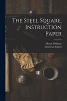 The Steel Square, Instruction Paper B0BNW35WMK Book Cover