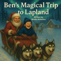 Ben’s Magical Trip to Lapland B0G46RGZ8T Book Cover