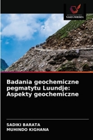 Badania geochemiczne pegmatytu Luundje: Aspekty geochemiczne 6203637459 Book Cover