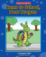 Come to School, Dear Dragon (Modern Curriculum Press Beginning to Read Series) 0606140182 Book Cover