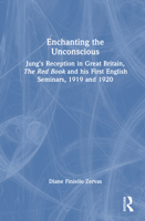 Enchanting the Unconscious: Jung’s Reception in Great Britain, The Red Book and his First English Seminars, 1919 and 1920 1032230584 Book Cover