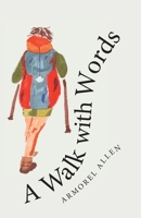 A Walk with Words: A Pilgrim's Poems on the Camino de Santiago 1914195299 Book Cover