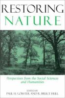 Restoring Nature: Perpectives from the Social Sciences and Humanities 1559637684 Book Cover