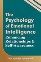The Psychology of Emotional Intelligence: Enhancing Relationships and Self-Awareness (Human Psychology) B0GT2885QG Book Cover