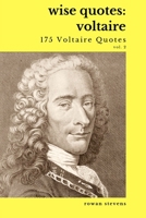 Wise Quotes: Voltaire (175 Voltaire Quotes) Vol. 2 B08WS9G1GR Book Cover