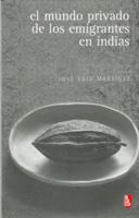 El mundo privado de los emigrantes en Indias (Cuadernos de La Gaceta) 968168334X Book Cover