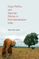 Class, Politics, and Agrarian Policies in Post-Liberalisation India 1108416284 Book Cover