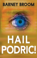 HAIL PODRIC!: The Adventures of Podric Moon 1068696508 Book Cover