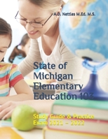 State of Michigan Elementary Education 103: Study Guide & Practice Exam 2021 – 2022 B08RZ52S9F Book Cover