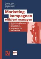 Marketingkampagnen Effizient Managen: Methoden Und Systeme - Effizienz Durch It-Unterstutzung - Integration in Das Operative Crm 3528058544 Book Cover