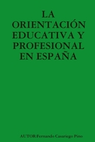 LA Orientacion Educativa Y Profesional En Espana (Spanish Edition) 1409257037 Book Cover