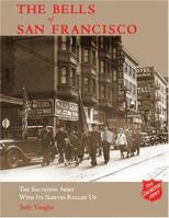 The Bells of San Francisco: The Salvation Army with It's Sleeves Rolled Up 1571431500 Book Cover