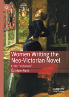 Women Writing the Neo-Victorian Novel: Erotic "Victorians" 3030482863 Book Cover