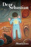 Dear Sebastian: Reclaiming the Power of Metaphor 1432725874 Book Cover