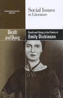 Death and Dying in the Poetry of Emily Dickinson 0737763760 Book Cover