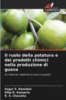 Il ruolo della potatura e dei prodotti chimici nella produzione di guava: Un modo per migliorare la resa e la qualità (Italian Edition) 6206817458 Book Cover