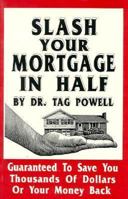 Slash Your Mortgage in Half 0914295918 Book Cover