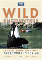 Wild Encounters: The Best Animal-Watching Adventures in the U.S. 1572231343 Book Cover