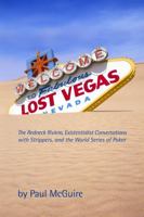 Lost Vegas: The Redneck Riviera, Existentialist Conversations with Strippers, and the World Series of Poker 0557500079 Book Cover